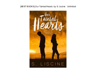[BEST BOOKS] Our Tainted Hearts by S. Liscine Unlimited
 