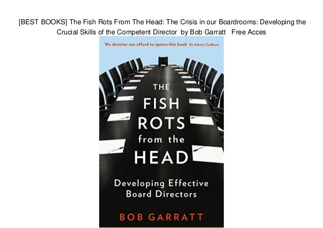 Best Books The Fish Rots From The Head The Crisis In Our Boardroo