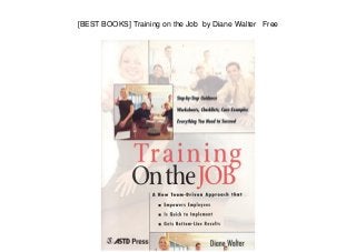 [BEST BOOKS] Training on the Job by Diane Walter Free
 
