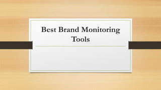 Best Brand Monitoring
Tools
 