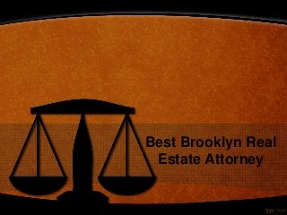 Best Brooklyn Real
Estate Attorney
 