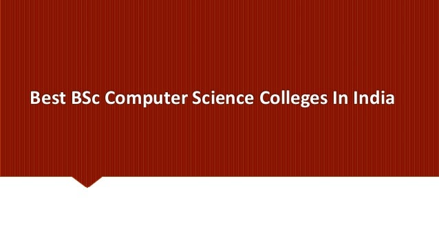 Best BSc Computer Science Colleges In India
 