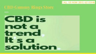 CBD Gummy Rings Store
CALL US NOW (855) 621-0446
 