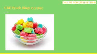 CBD Peach Rings 1500mg
CALL US NOW (855) 621-0446
 
