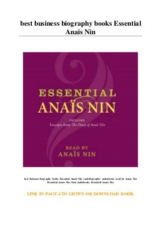 best business biography books Essential
Anais Nin
best business biography books Essential Anais Nin | autobiography audiobooks read by Anais Nin
Essential Anais Nin | best audiobooks Essential Anais Nin
LINK IN PAGE 4 TO LISTEN OR DOWNLOAD BOOK
 