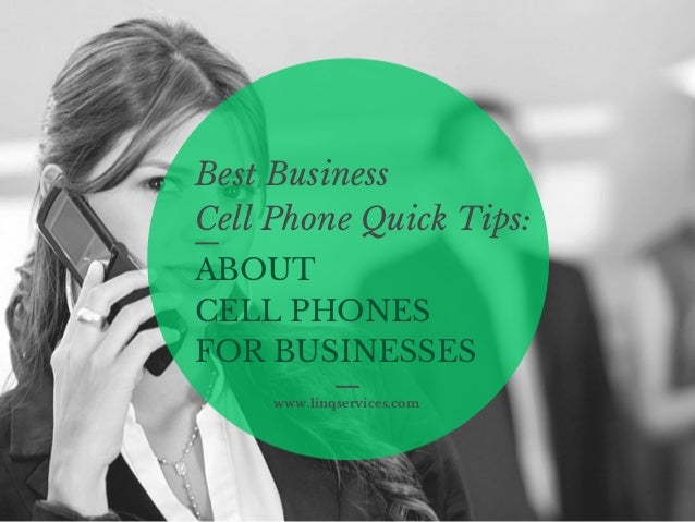 Best Business Cell Phone Quick Tips About Cell Phones For Businesses