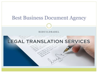 R E B U I L D B A B E L
Best Business Document Agency
 