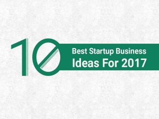 Best business startup ideas for 2017
