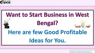 www.entrepreneurindia.co
Here are few Good Profitable
Ideas for You.
 