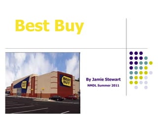 Best Buy By Jamie Stewart NMDL Summer 2011 