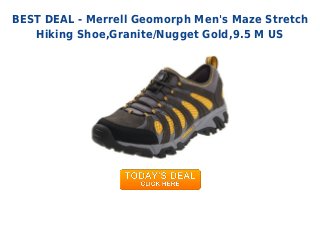 BEST DEAL - Merrell Geomorph Men's Maze Stretch
Hiking Shoe,Granite/Nugget Gold,9.5 M US
 