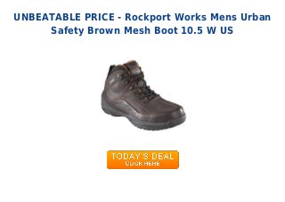UNBEATABLE PRICE - Rockport Works Mens Urban
Safety Brown Mesh Boot 10.5 W US
 
