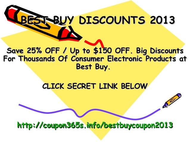 Best buy discount code march 2013 25% off or up to $150 off