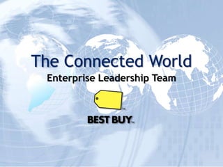 The Connected World Enterprise Leadership Team 