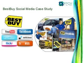 BestBuy Social Media Case Study
 