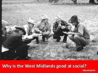 Why is the West Midlands good at social?
#BestByWM
http://flic.kr/p/4juCdX
 