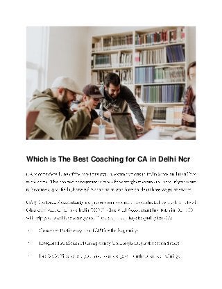Which is The Best Coaching for CA in Delhi Ncr
 