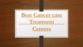 Best Cancer care
Treatment
Centers
 