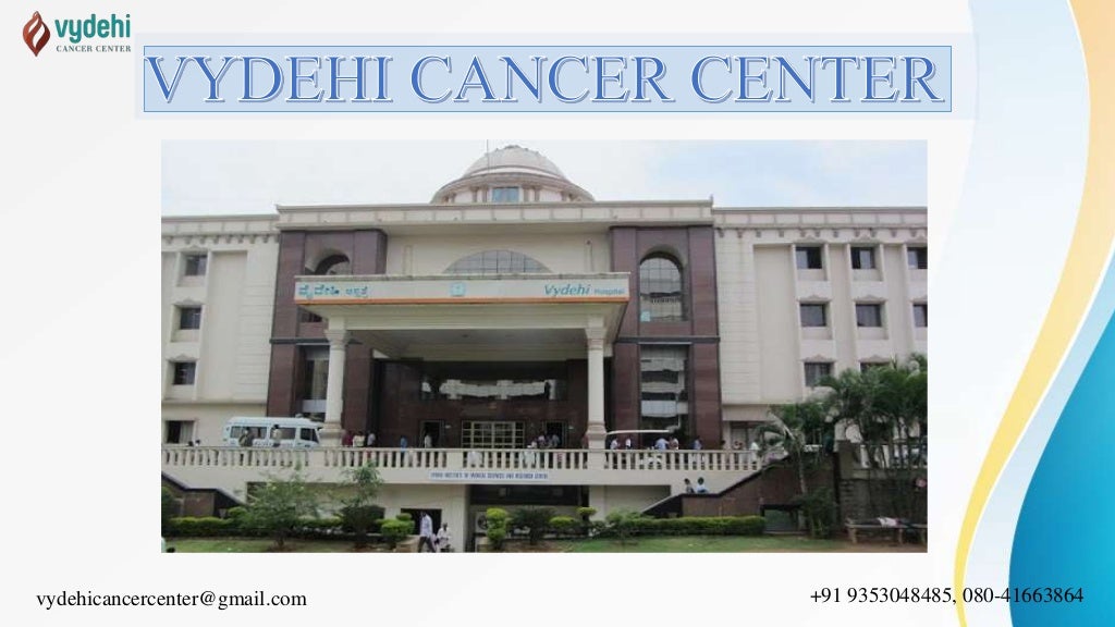 Best cancer care treatment hospital in bangalore Vydehi Cancer Center Best cancer care treatment hospital in bangalore Vydehi Cancer Center