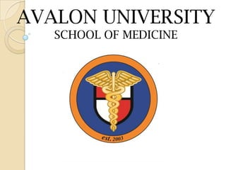 AVALON UNIVERSITY
SCHOOL OF MEDICINE
 