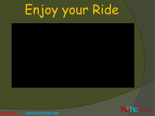 Website: www.hohoride.net
Enjoy your Ride
 