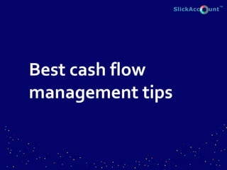 Best cash flow
management tips
 