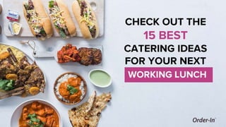 The best catering ideas for your next working lunch