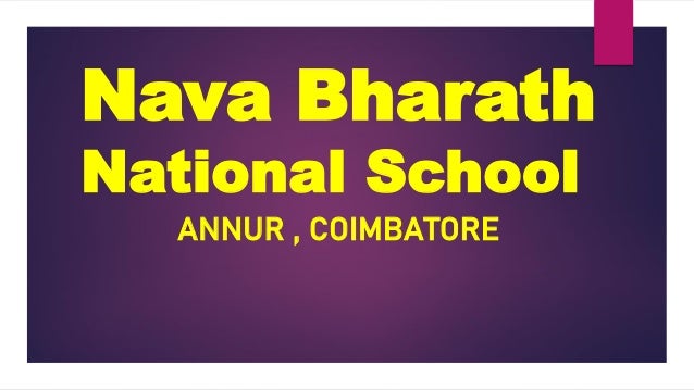 Nava Bharath
National School
ANNUR , COIMBATORE
 