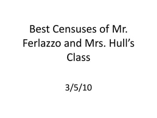 Best Censuses of Mr. Ferlazzo and Mrs. Hull’s Class 3/5/10 
