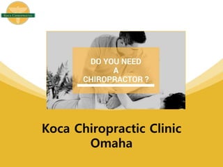 Koca Chiropractic Clinic
Omaha
 