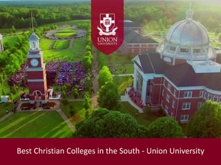 Best Christian Colleges in the South - Union University
 