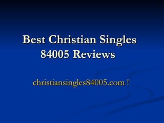Best Christian Singles 84005 Reviews   christiansingles84005.com  !   