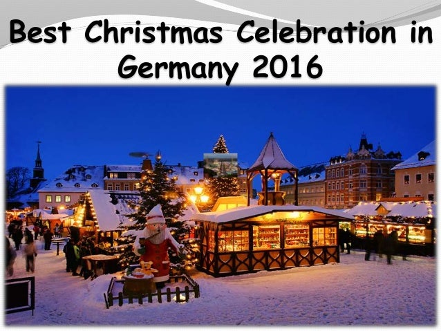 best christmas celebration in germany 2016 1 638jpgcb1480395740 - How Does Germany Celebrate Christmas best christmas celebration in germany 2016 1 638jpgcb1480395740 - How Does Germany Celebrate Christmas