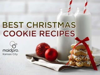 Best Christmas Cookie Recipes
MaidPro Kansas City
 