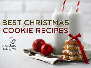 Best Christmas Cookie Recipes
MaidPro Tulsa
 