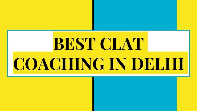 BEST CLAT
COACHING IN DELHI
 