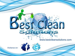 www.bestcleansolutions.com
Visítanos en:

 
