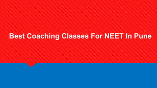Best Coaching Classes For NEET In Pune
 