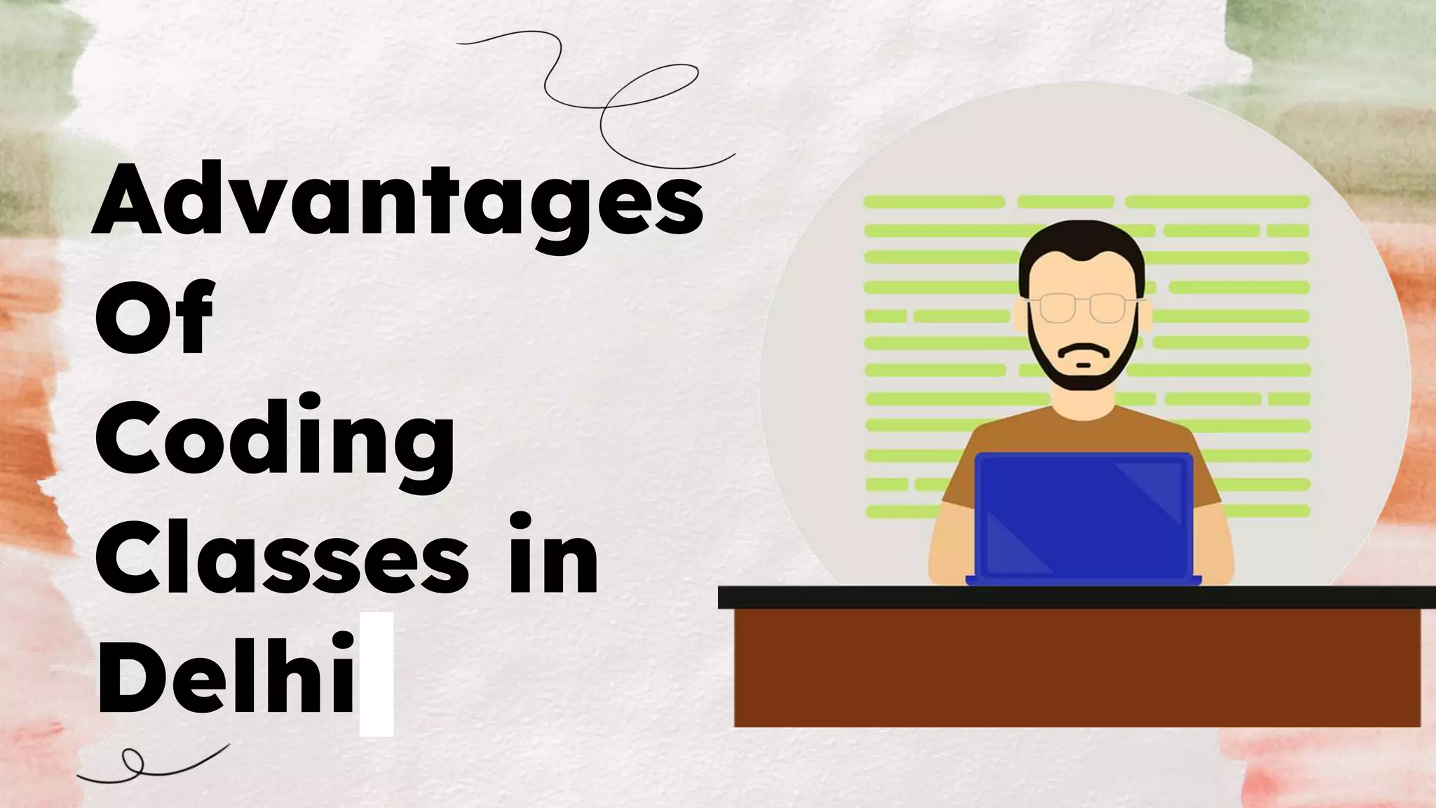 Advantages
Of
Coding
Classes in
Delhi
 