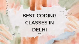 BEST CODING
CLASSES IN
DELHI
2023
 