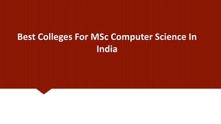 Best Colleges For MSc Computer Science In
India
 