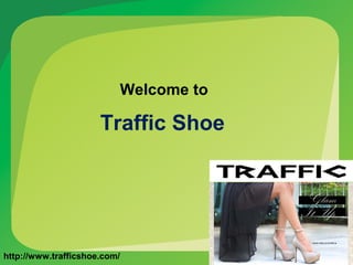 Welcome to

Traffic Shoe

http://www.trafficshoe.com/

 