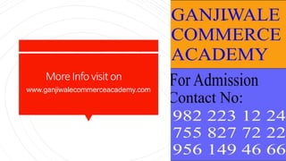 MoreInfovisiton
www.ganjiwalecommerceacademy.com
 