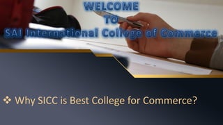 ❖ Why SICC is Best College for Commerce?
 