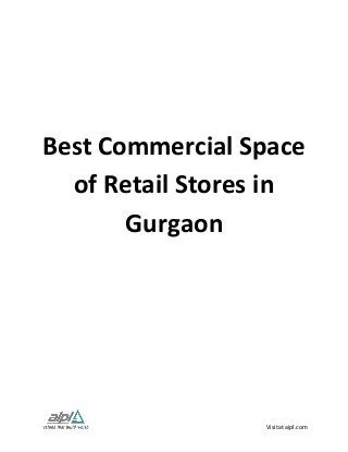 Visitataipl.com
Best Commercial Space
of Retail Stores in
Gurgaon
 