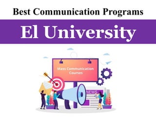 Best Communication Programs
El University
 
