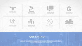 OUR PARTNER
Lorem Ipsum is simply dummy text of the printing and typesetting industry. Lorem Ipsum has been
the industry's standard dummy text ever since the 1500s, when an unknown printer took a galley of
type and scrambled it to make a type specimen book.
 