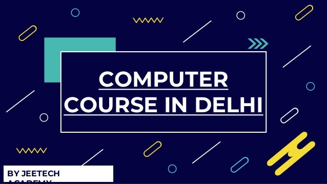 COMPUTER
COURSE IN DELHI
BY JEETECH
 