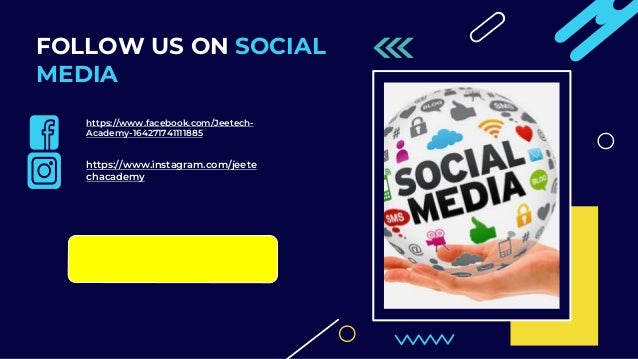 CREDITS: This presentation template was
created by Slidesgo, including icons by
Flaticon, infographics & images by Freepik
FOLLOW US ON SOCIAL
MEDIA
https://www.facebook.com/Jeetech-
Academy-164271741111885
https://www.instagram.com/jeete
chacademy
 