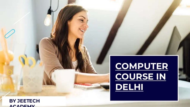 COMPUTER
COURSE IN
DELHI
BY JEETECH
 